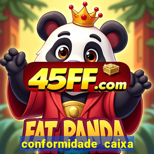 conformidade caixa quanto tempo demora